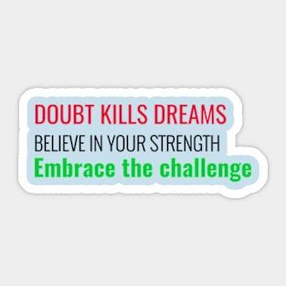 Fitness and Health T-Shirt Doubt Kills Dreams Sticker